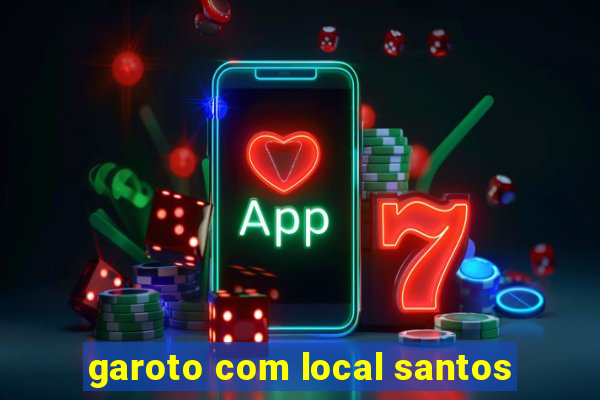 garoto com local santos